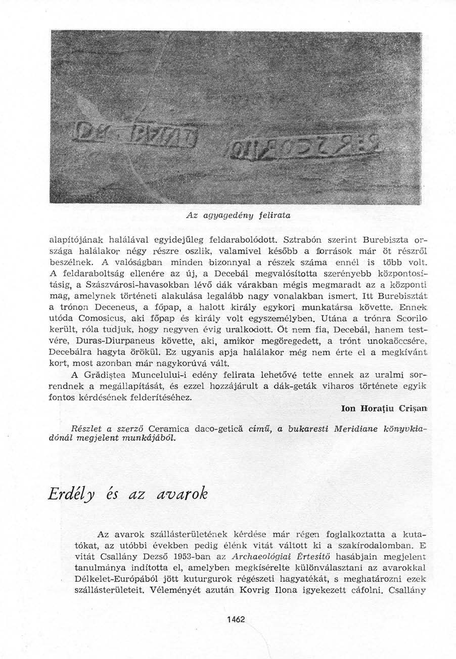 Az agyagedény felirata alapítójának halálával egyidejűleg feldarabolódott. Sztrabón szerint Burebiszta országa halálakor négy részre oszlik, valamivel később a források már öt részről beszélnek.