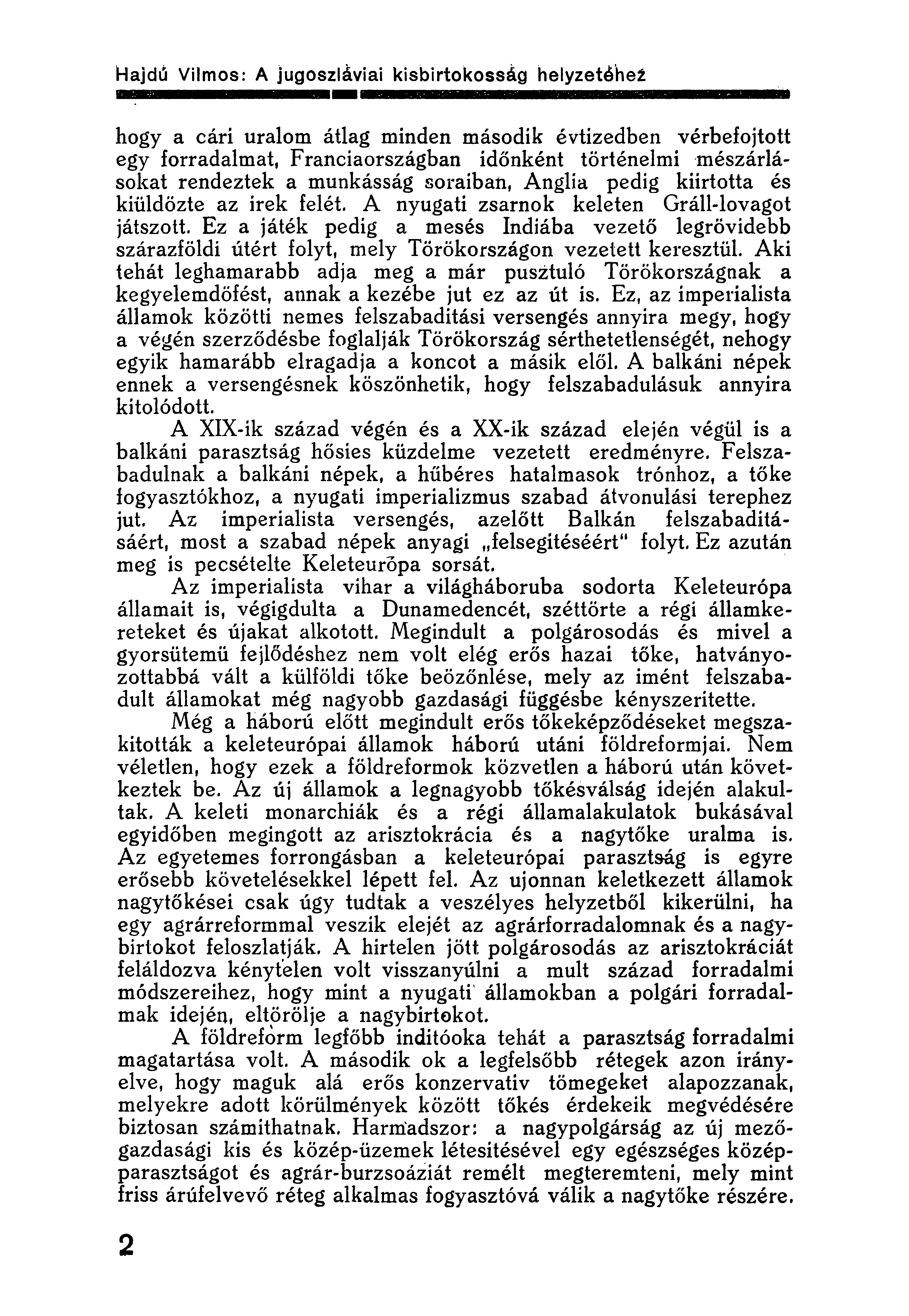 hogy a cári uralom átlag minden második évtizedben vérbefojtott egy forradalmat, Franciaországban időnként történelmi mészárlásokat rendeztek a munkásság soraiban, Anglia pedig kiirtotta és kiüldözte