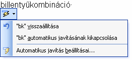 16 SZÖVEGKERET MŰVELETEK 1-5. ábra gombot (egy speciális intelligens címkét), mellyel visszavonhatunk egy javítást, vagy kikapcsolhatjuk az automatikus javítás beállításait.