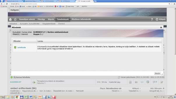 A megjelenő párbeszéd-panelen a Leiratkozás linkre kattintva tud lejelentkezni a kurzusról. A rendszer a sikeres leiratkozást is nyugtázza.