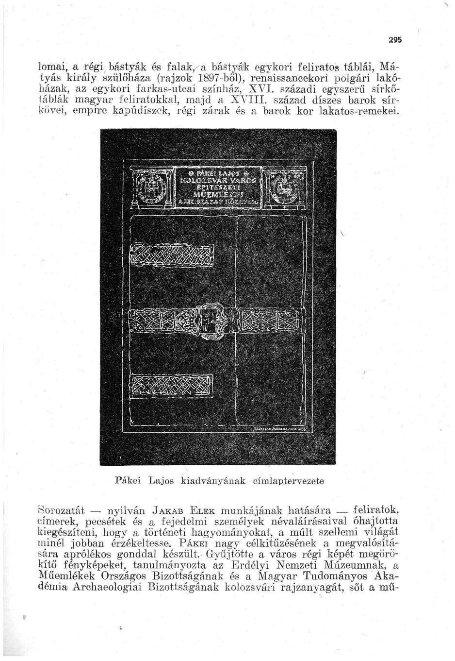 \ 295 lomai, a régi bástyák és falak/a bástyák egykori feliratos,táblái, Mátyás király szülőháza (rajzok 1897-ből), renaissancekori polgári lakóházak, az egykori farkas-utcai színház, XVI, századi