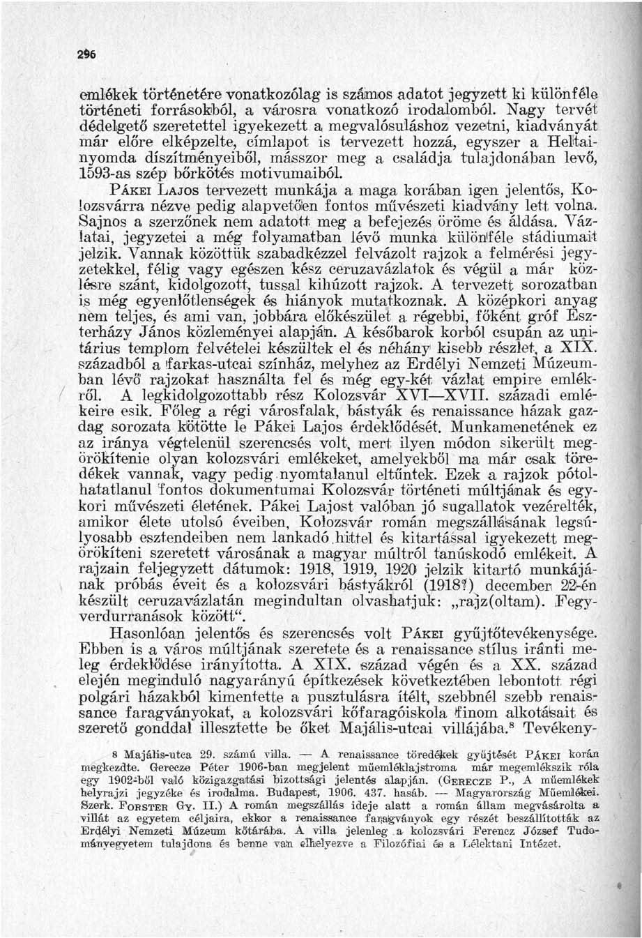 2#6 emlékek történetére vonatkozólag is számos adatot jegyzett ki különféle történeti forrásokból, a városra vonatkozó irodalomból.