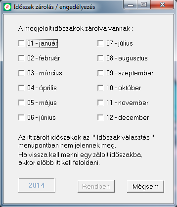 25. ábra: Időszak zárolása/feloldása A zárolt időszakok ki vannak jelölve. A zárolt időszakok az időszak választásnál nem jelennek meg, azokat előbb itt fel kell oldani.