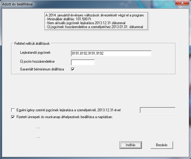 6.3.4. Adott év beállításai Ezeket a beállításokat évente egyszer kell lefuttatni a hivatalosan kiadott évnyitó verzióval. 90.