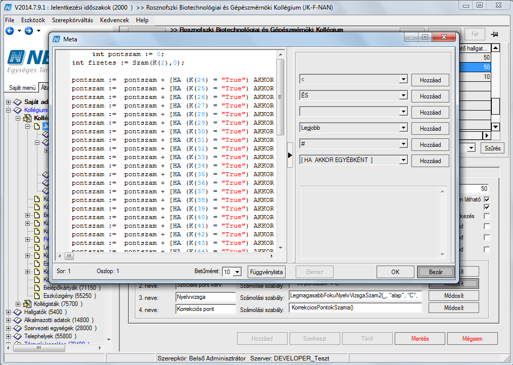 Meta szerkesztése kérvénykezelővel történő jelentkezésnél, pontok számításához Az elkészített metafeltétellel lehet hivatkozni a K1-K20 változókkal a hozzákapcsolt kérvénybe lementett 20 input mezőre.