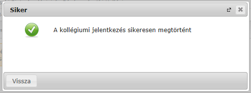 Kollégiumi sorrend módosítása A Jelentkezés gombra kattintva adhatja le a hallgató a jelentkezését. Jelentkezés történhet kérvénnyel, vagy kérvény nélkül.