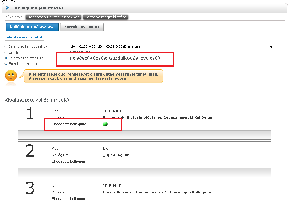 Hallgatói weben a felvétel eredménye A webes láthatóság a korábban leírt módon jelölőnégyzettel tiltható, ebben az esetben ezek az információk a hallgató számára nem láthatóak.