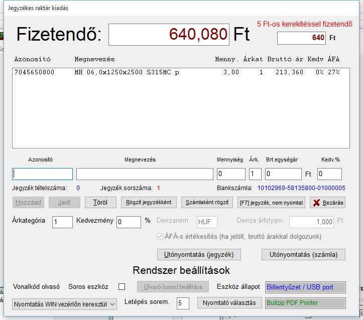 Ezután már a főképernyőre jut: Itt a következőket láthatja: a legfelső sorban a fizetendő bruttó végösszeget; a középső listában az adott jegyzékre vett tételsorokat; alatta a lista fejlécében