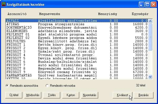 8. Kiegészítő modulok és funkciók 8.1 Szolgáltatások kezelése A gyakran nyújtott szolgáltatásokat is listába rendezheti.