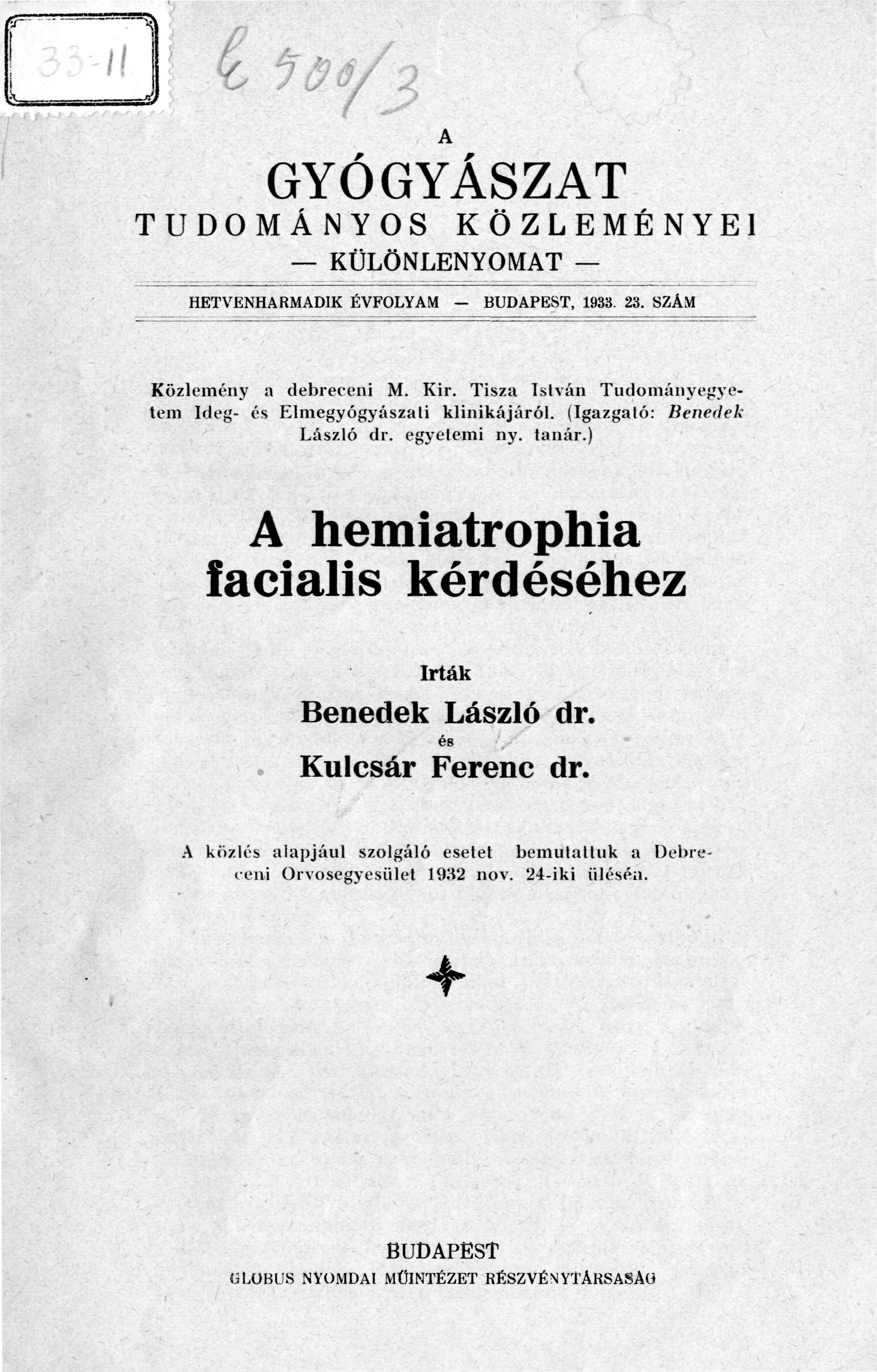 í p GYÓGYÁSZAT TUDOMÁNYOS KÖZLEMÉNYEI KÜLÖNLENYOMAT HETVENHARMADIK ÉVFOLYAM - BUDAPEST, 1938. 23. SZÁM Közlemény a debreceni M. Kir.