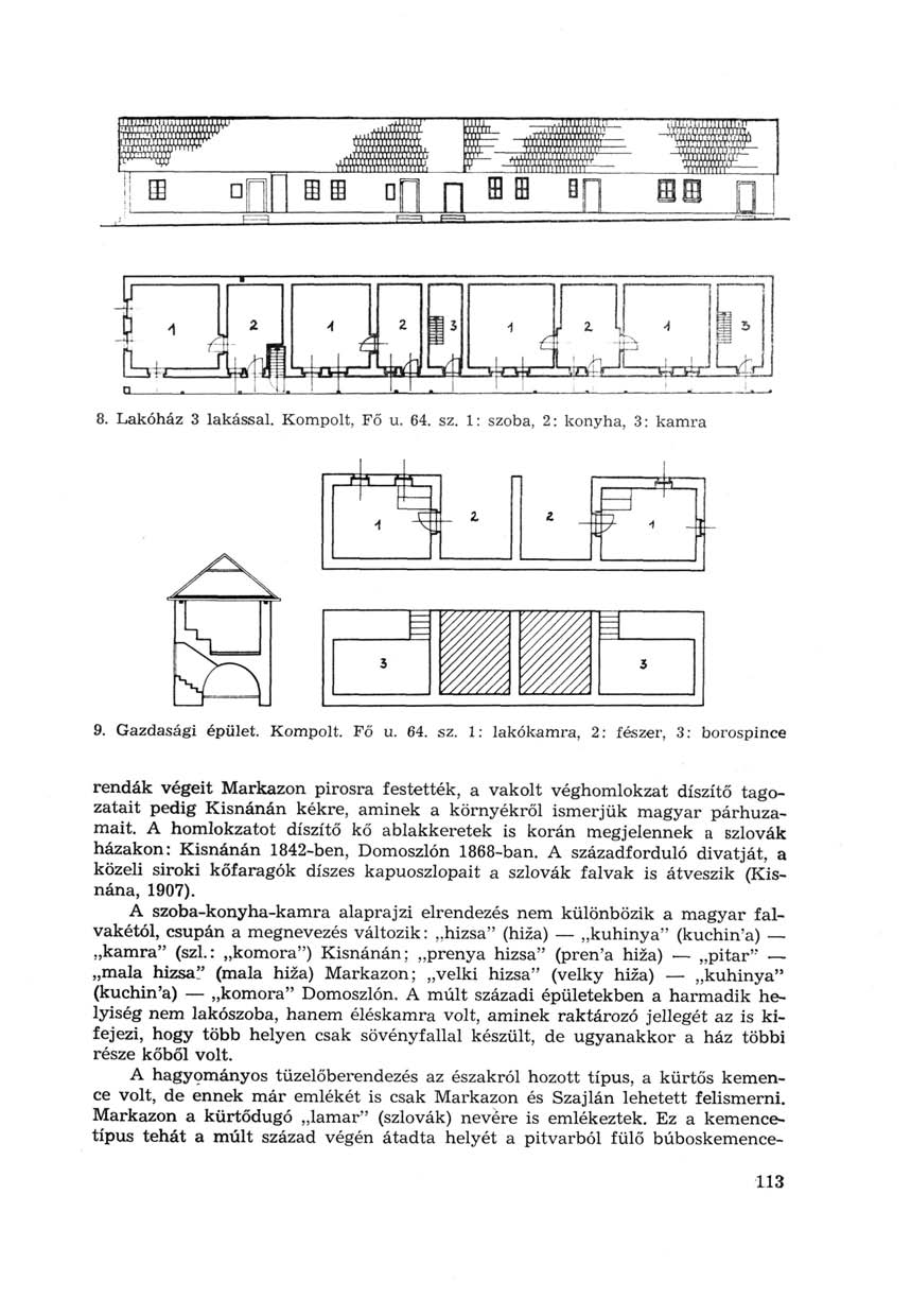 8. Lakóház 3 lakással. Kompolt, Fő u. 64. sz.