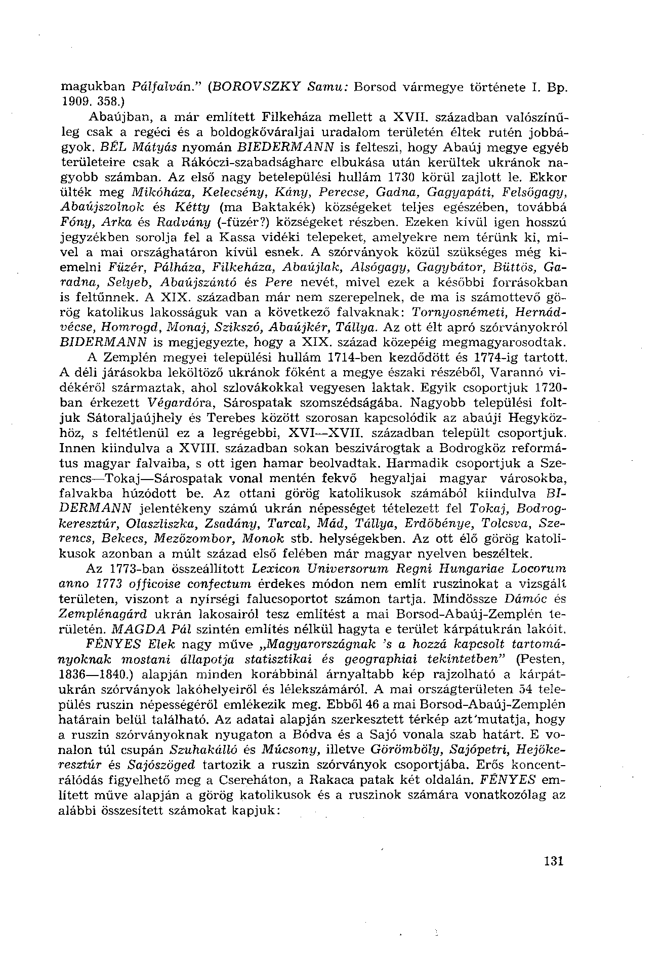 magukban Pálfalván." (BOROVSZKY Samu: Borsod vármegye története I. Bp. 1909. 358.) Abaújban, a már említett Filkeháza mellett a XVII.