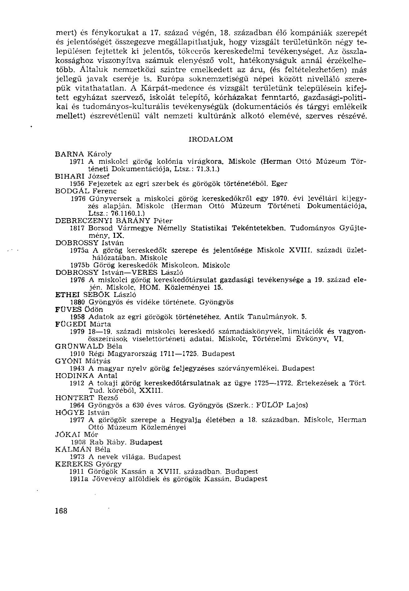 mert) és fénykorukat a 17. század végén, 18.