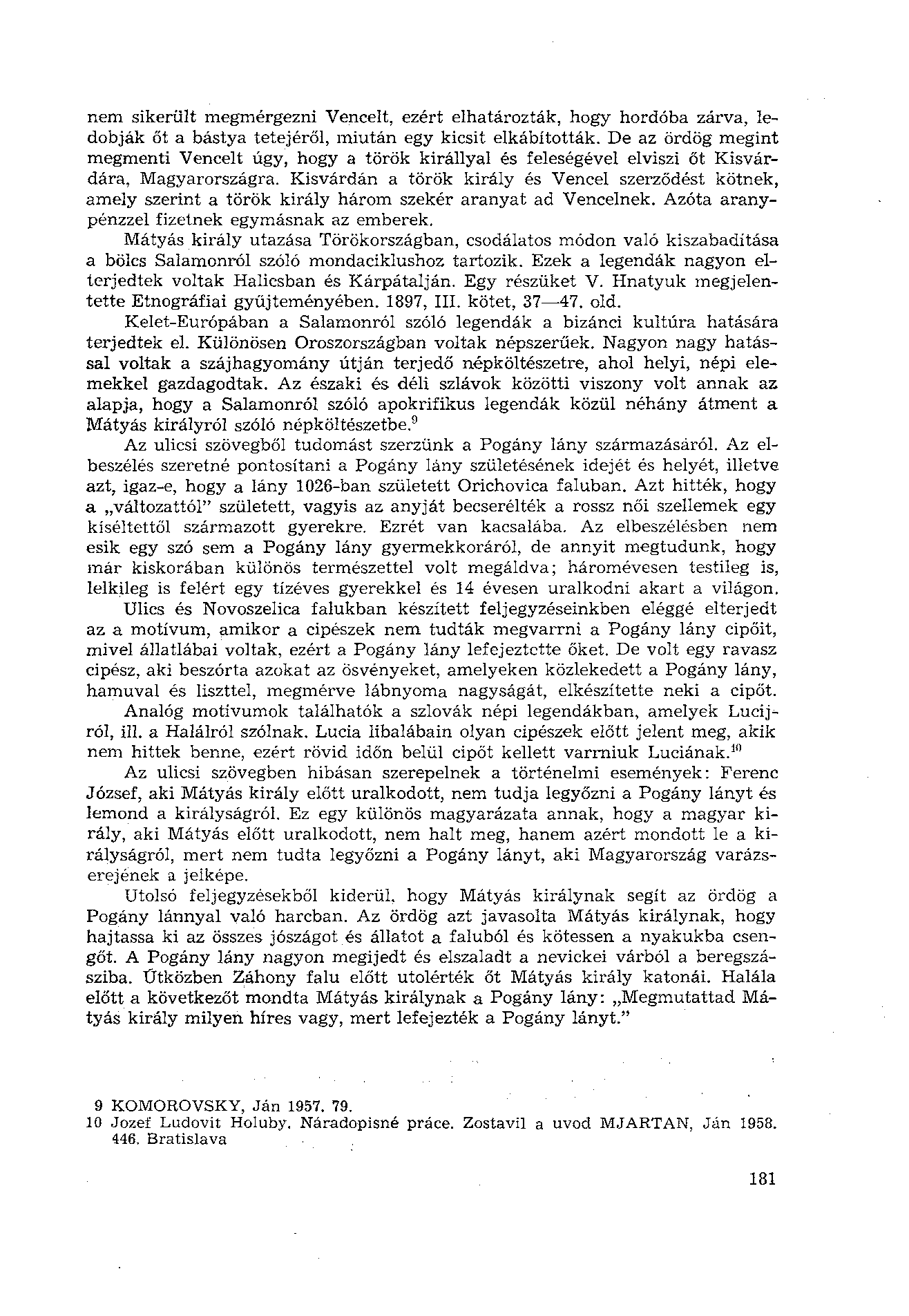 nem sikerült megmérgezni Vencelt, ezért elhatározták, hogy hordóba zárva, ledobják őt a bástya tetejéről, miután egy kicsit elkábították.