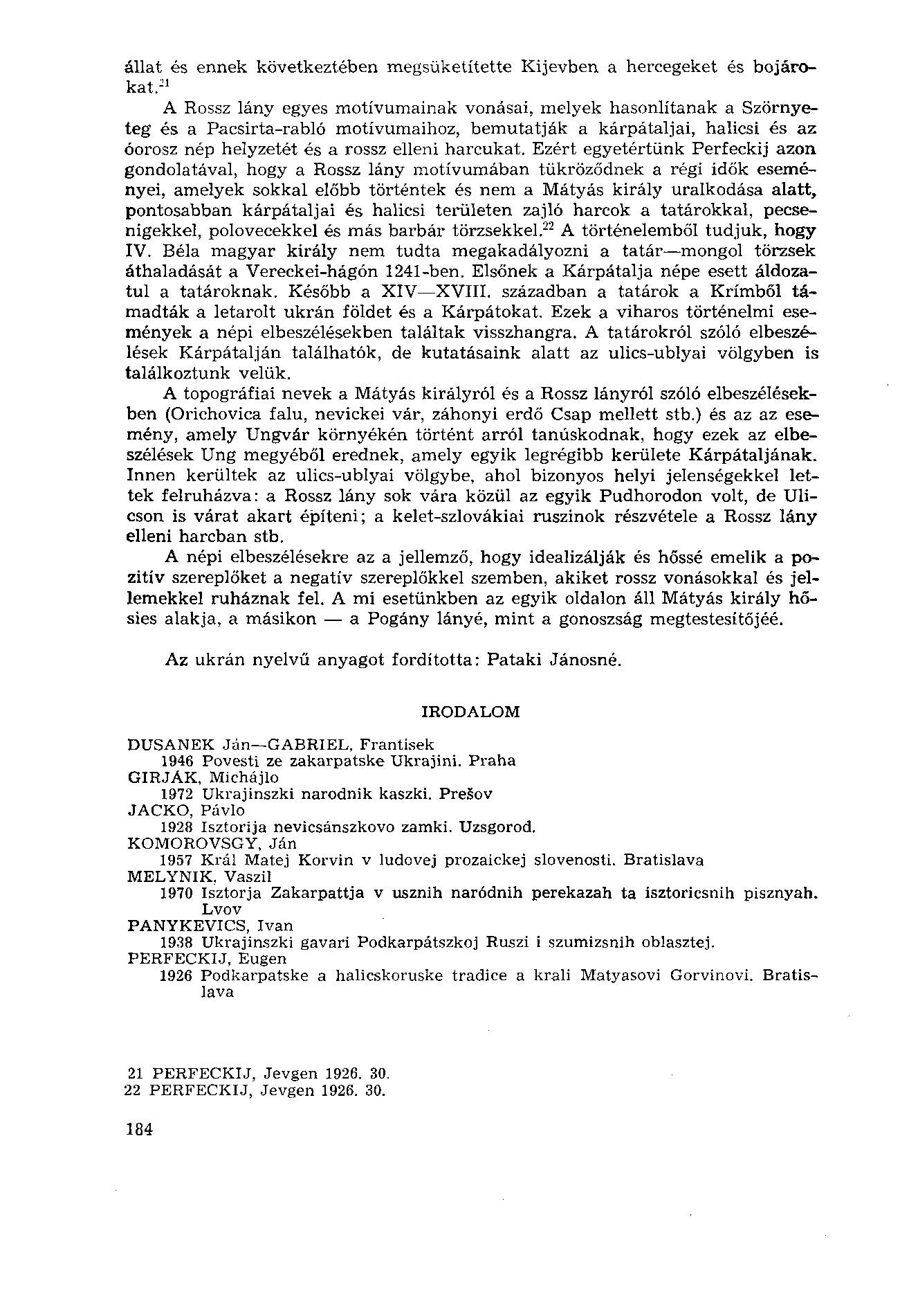 állat és ennek következtében megsüketítette Kijevben a hercegeket és bojárokat.