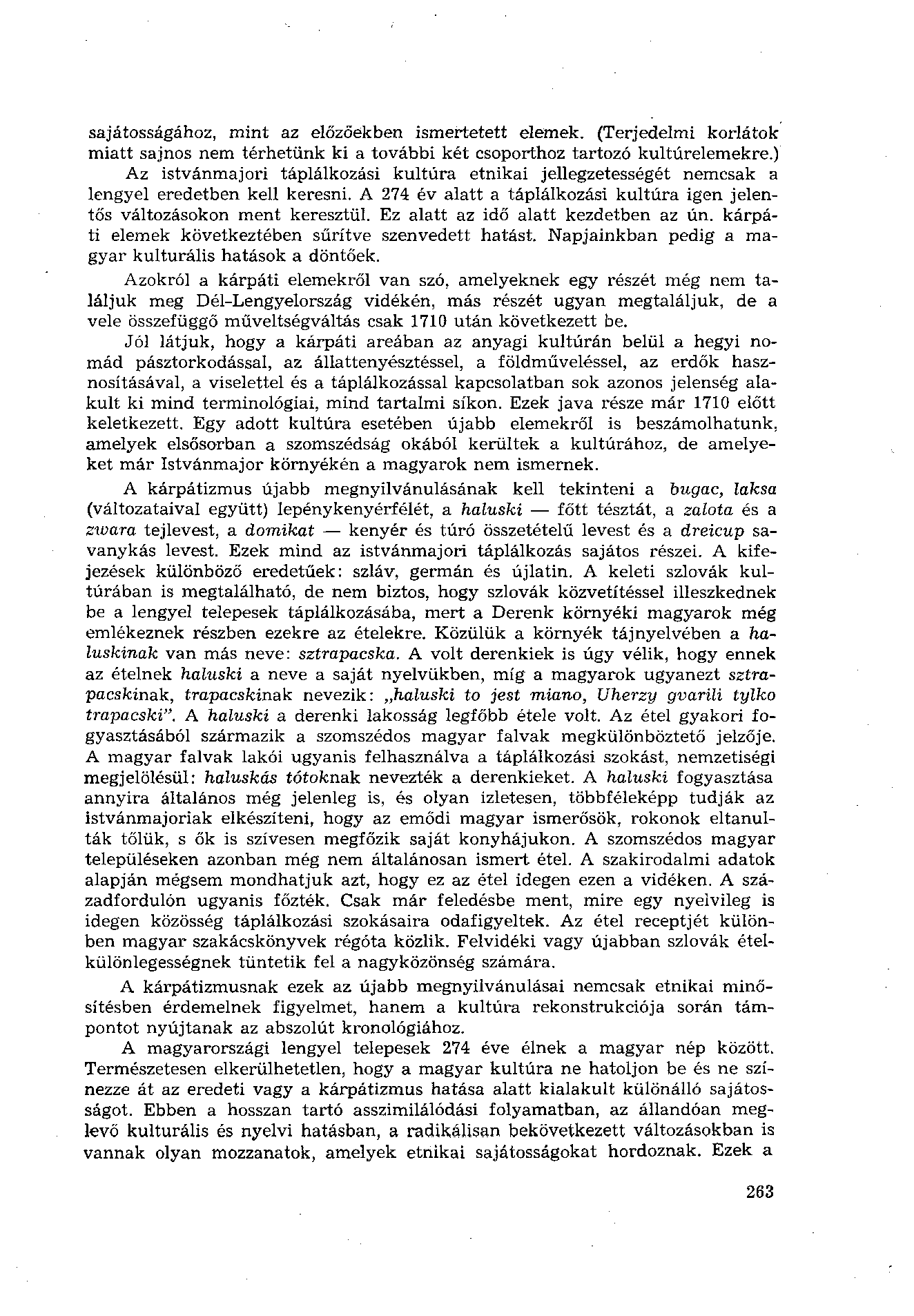 sajátosságához, mint az előzőekben ismertetett elemek. (Terjedelmi korlátok miatt sajnos nem térhetünk ki a további két csoporthoz tartozó kultúrelemekre.