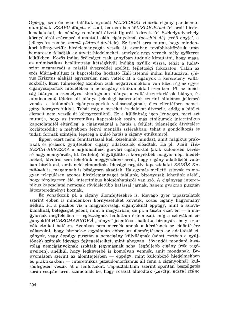 György, sem én nem találtuk nyomát WLISLOCKI Henrik cigány pandaemoniumjának.