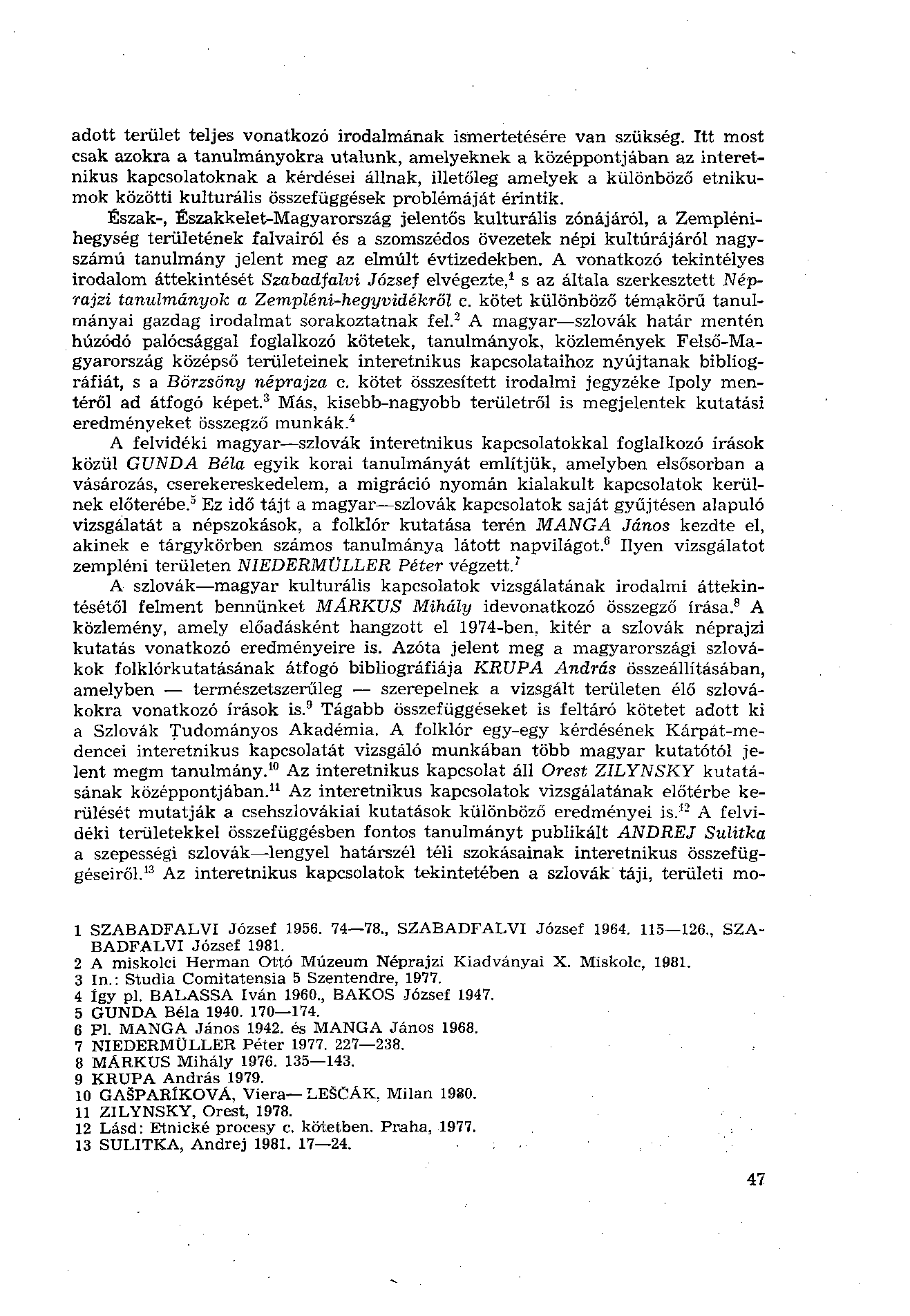 adott terület teljes vonatkozó irodalmának ismertetésére van szükség.