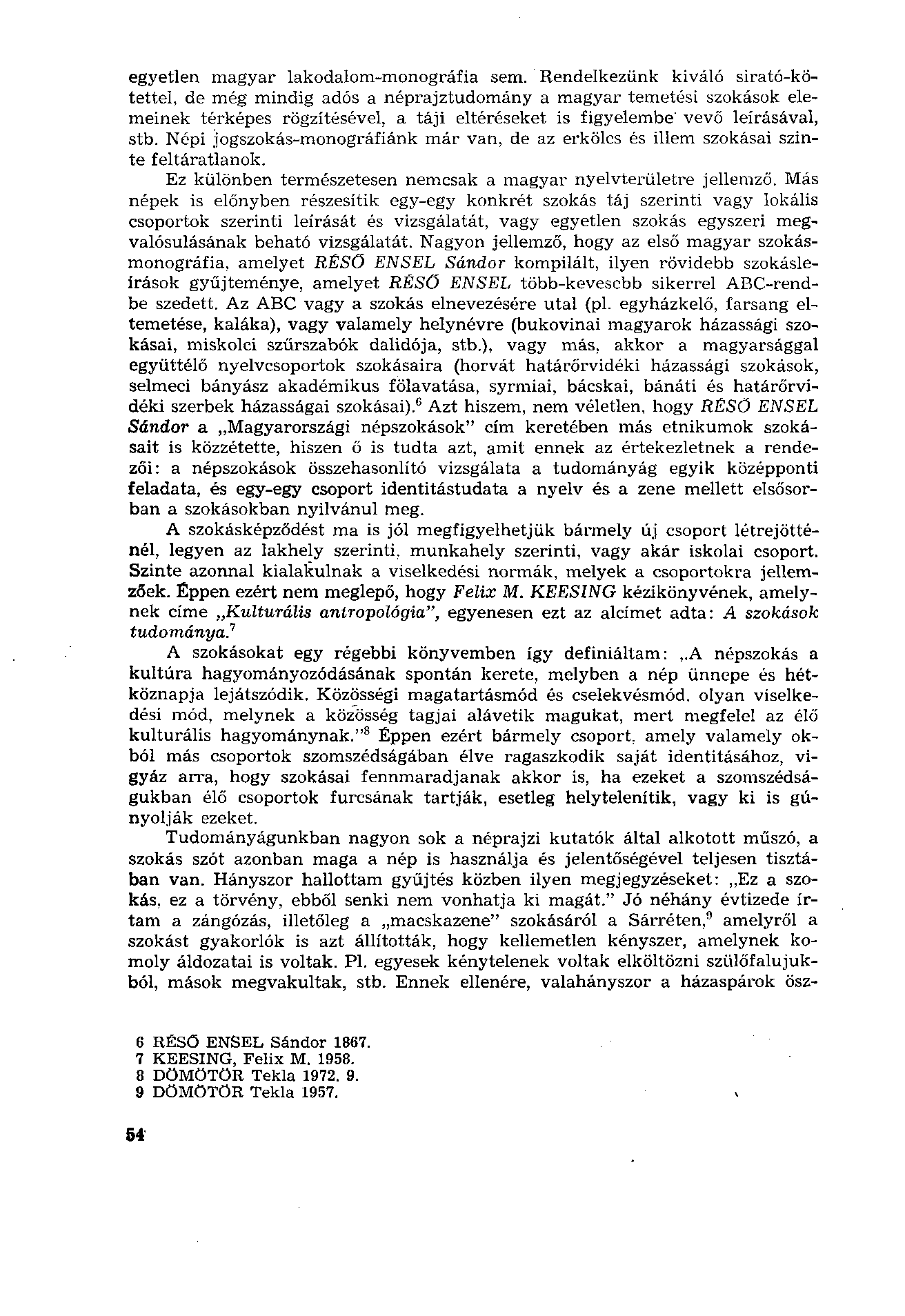egyetlen magyar lakodalom-monográfia sem.