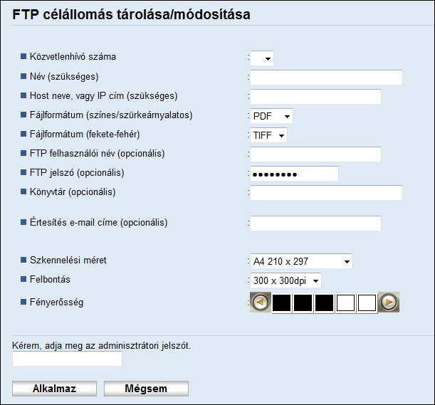 Szkennelés célállomásainak regisztrálása Elem Beállítás Leírás Szkennelési méret Felbontás Fényerősség Opcionális Opcionális Opcionális A következők közül válassza ki a szkennelési méretet az eredeti