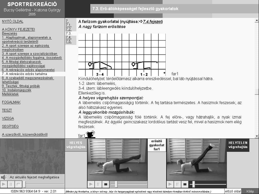 1. ábra A digitális tankönyv egyik oldala, melyen jól látható a tankönyv szerkezete, fımenüje és a mozgásszemléltetés három típusa A digitális taneszköz struktúrájában helyet kapott az ellenırzés és