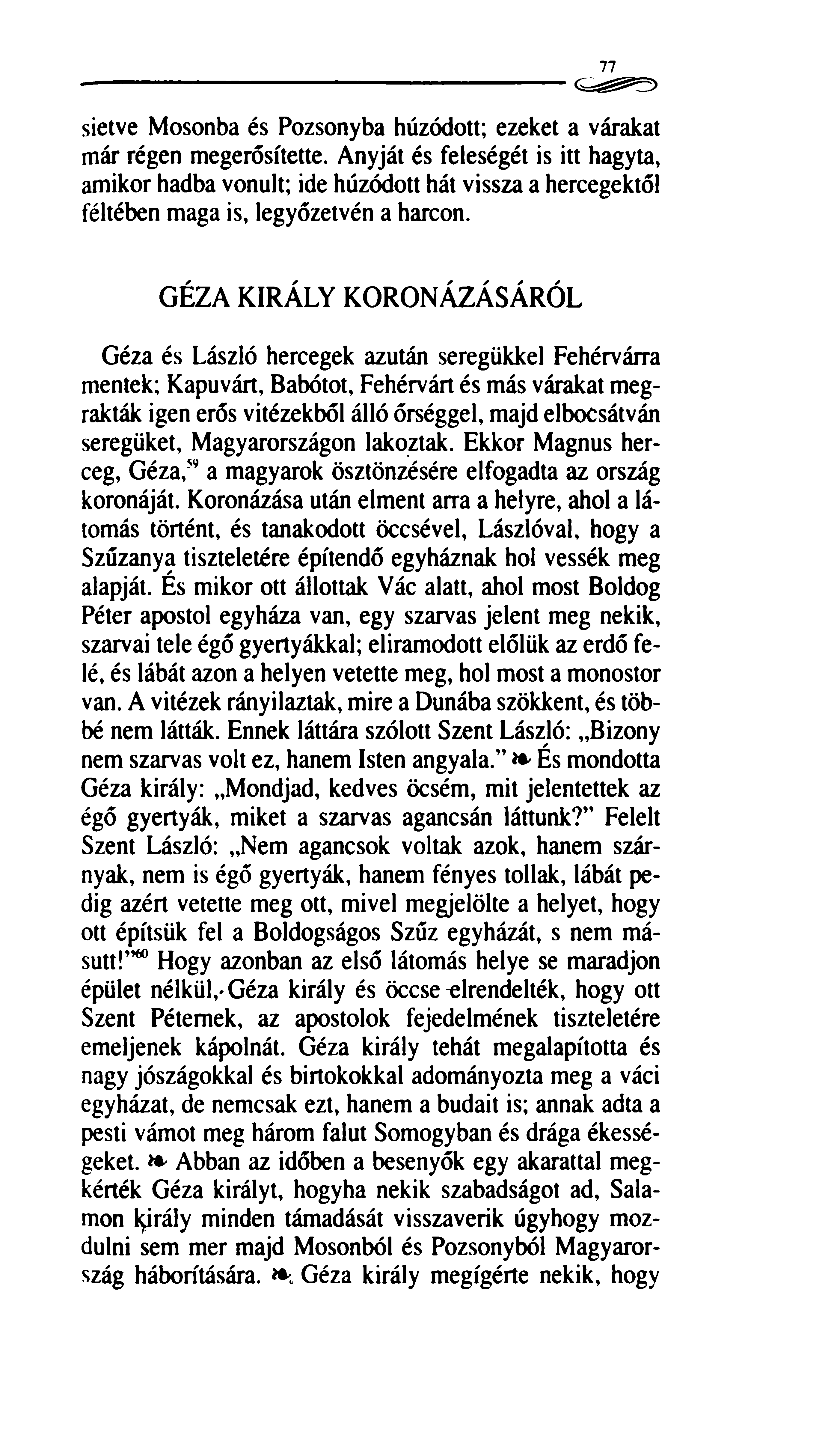 77 sietve Mosonba és Pozsonyba húzódott; ezeket a várakat már régen megerősítette.