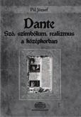 2010. július 91 Az első magyar Dante-monográfia PÁL JÓZSEF: DANTE.