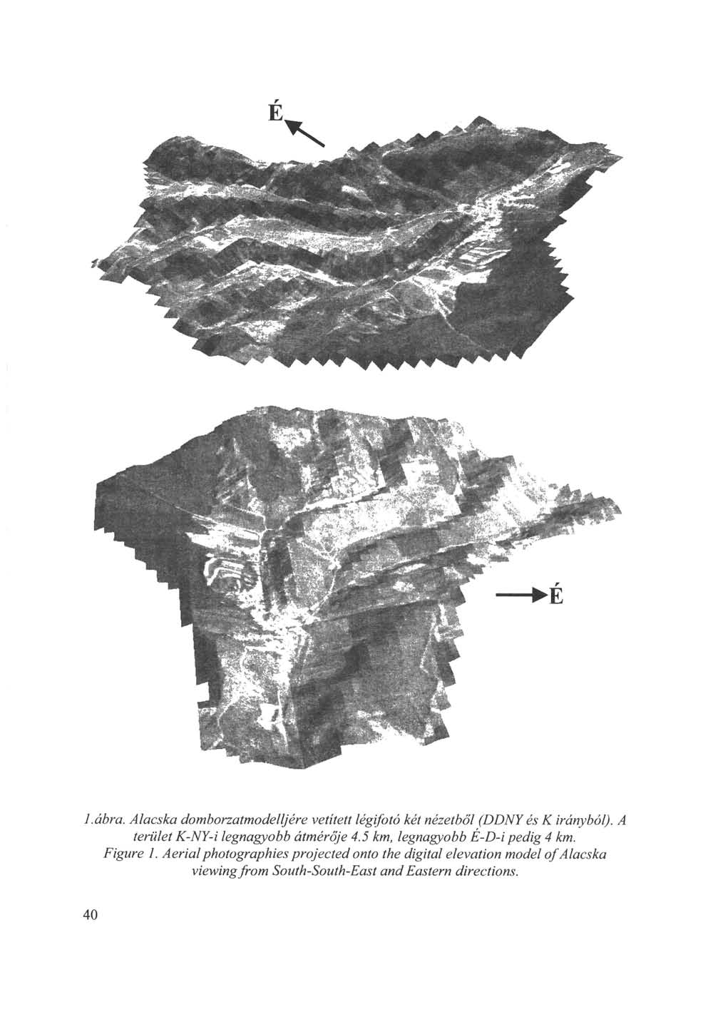 Lábra. Alacska domborzatmodelljére vetített légifotó két nézetből (DDNY és K irányból). A terület K-NY-i legnagyobb átmérője 4.