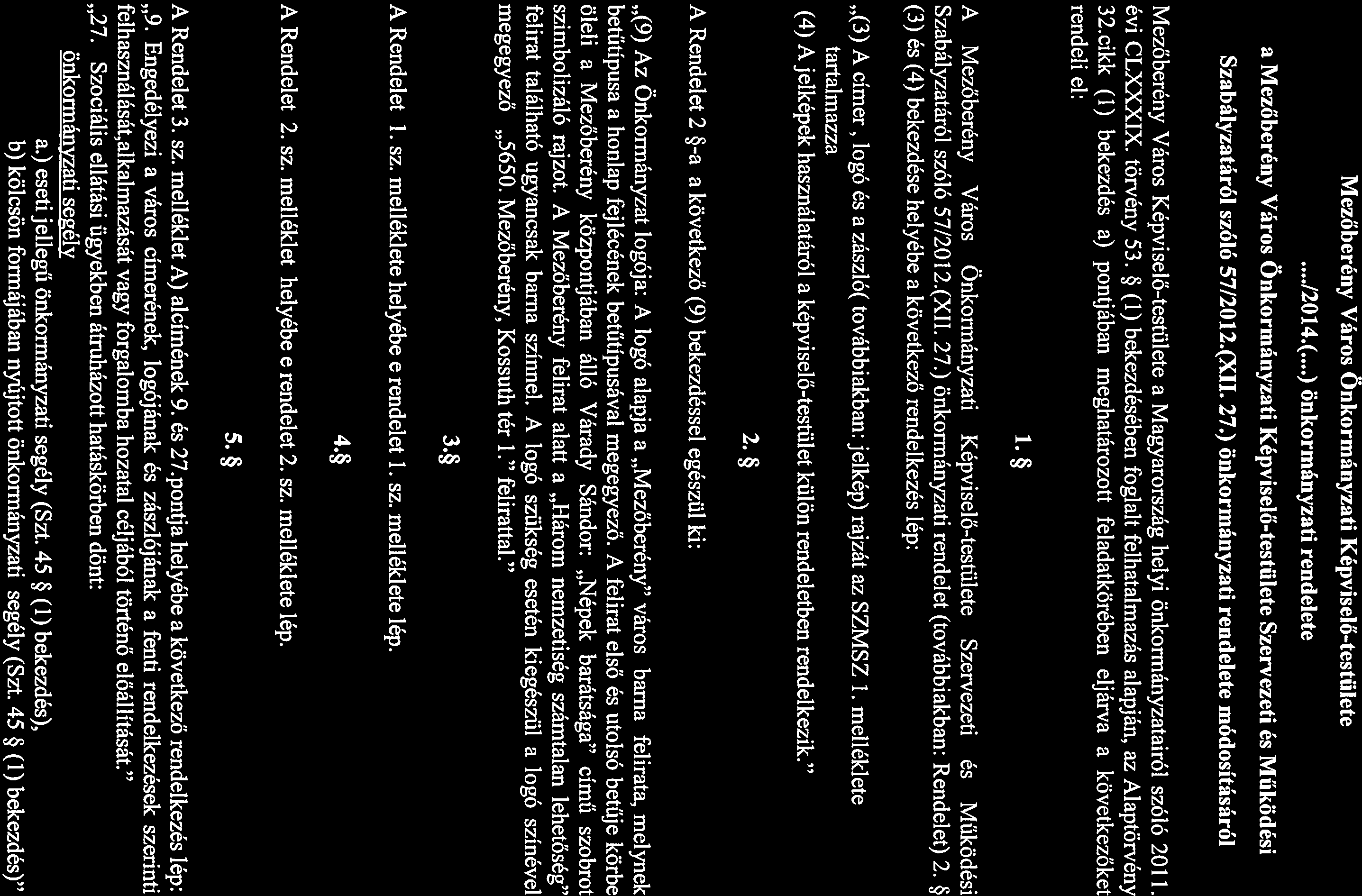 Mezőberény Város Önkormányzati Képviselő-testülete.../2014.(...) önkormányzati rendelete a Mezőberény Város Önkormányzati Képviselő-testülete Szervezeti és Működési Szabályzatáról szóló 57/2012.(XII.