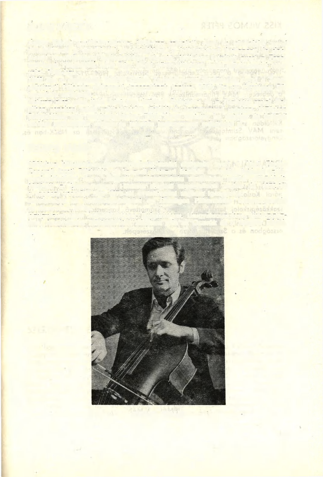 ÁDÁM KÁROLY Ádám Károly gordonkaművész 1939-ben született. Alsó és középfokú zenei tanulmányait a tatabányai zeneiskolában, a békéstarhosi, budapesti és debreceni zeneművészeti szakiskolában végezte.