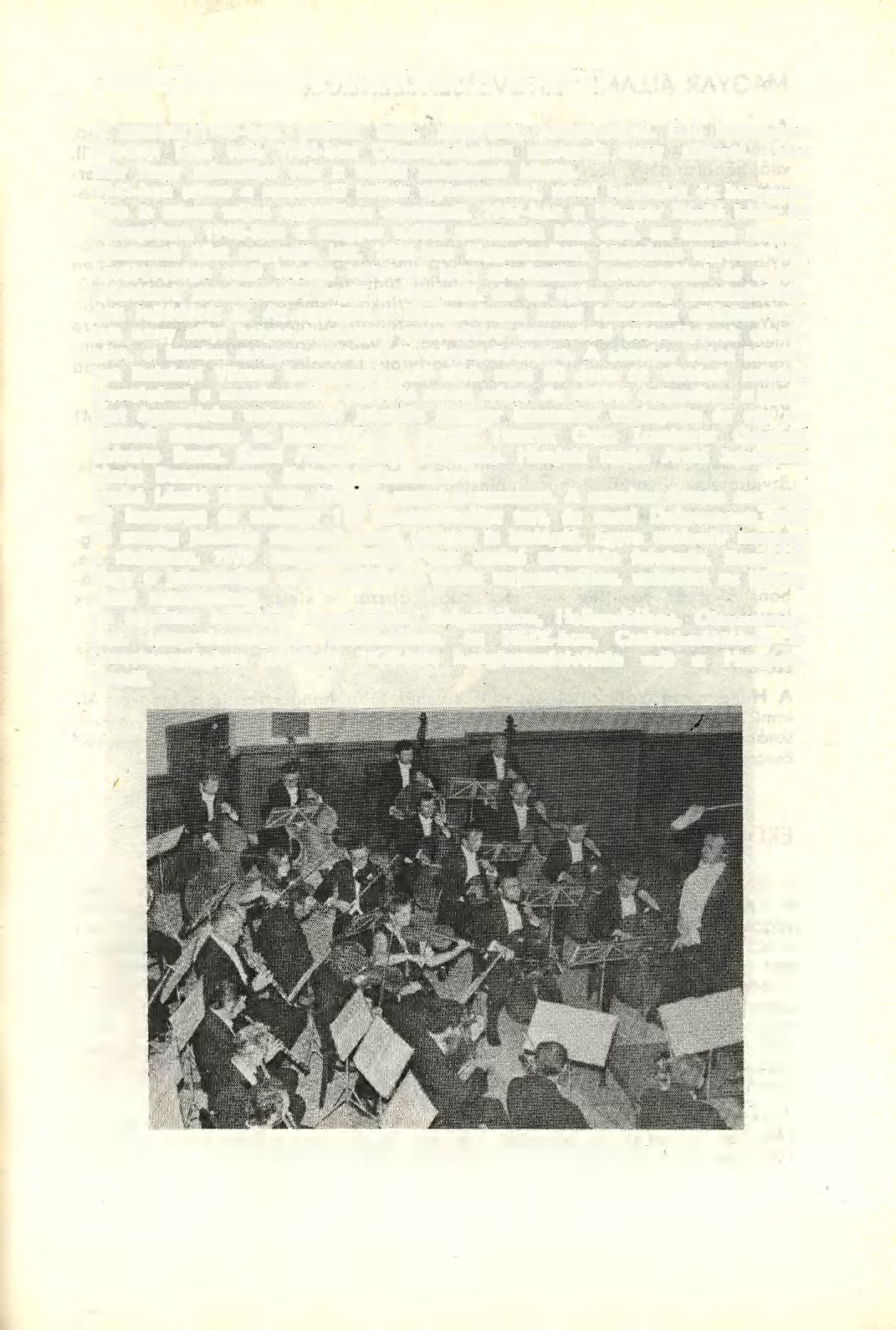 DEBRECENI MÁV FILHARMONIKUS ZENEKAR A zenekar 1923-ban alakult meg, nagyrészt vasutasokból. Első karmestere Ábrányi Emil volt. 1934-ben Olaszországban szerepelt nagy sikerrel.