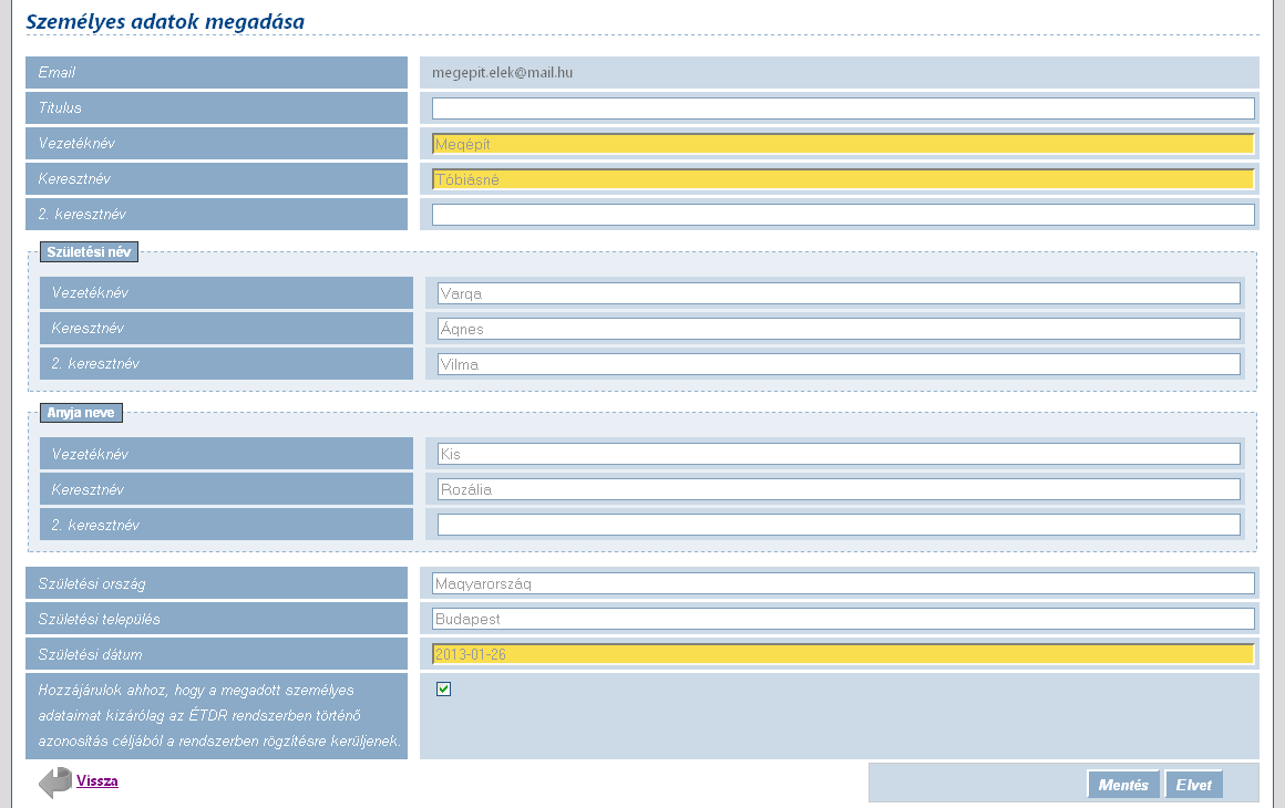 Az adatok bevitelét követően a Mentés gombbal az adatok tárolásra kerülnek (a rendelkezéstől függően csak a bejelentkezés idejére, vagy tartósan). Az Elvet gombra kattintva a program kilép a menüből.
