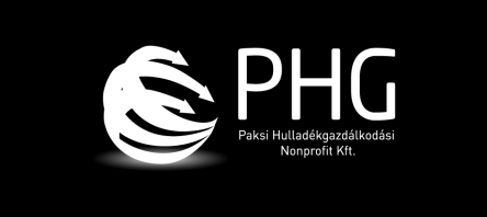 Paksi Hulladékgazdálkodási Nonprofit Kft. 7030 Paks, Dózsa Gy. út 55-61. Telefon: 75/830-690 Fax: 75/830-697 E-mail: info@phgkft.hu Web: www.phgkft.hu Ügyfél azonosító szám: (szolgáltató tölti ki) Iktatószám:.