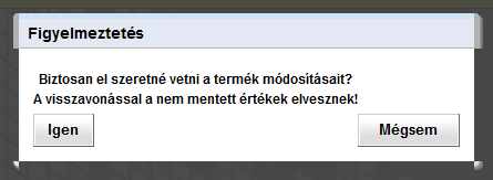 Ekkor a termékek átkerülnek a Beküldésre váró termékek listájába. Megjegyzés: Csak hibákat nem tartalmazó, nem ideiglenesként lementett termékek jelölhetők beküldésre.