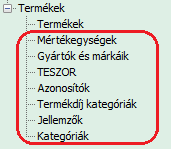 Főmenü/Termékek gyűjtőmenü alatti menüpontok hatására megnyitható állományokba rögzített törzsadatok.