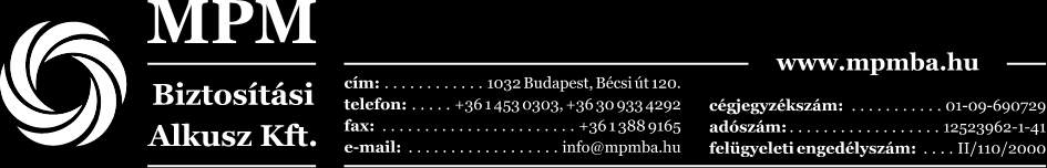 Cégjegyzékszám: 01-09-690729 Adószám: 12523962-1-41 Telefonszám: +36-1-453-0303; +36-31-933-4292 Fax: