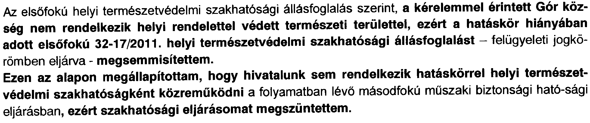 torveny (a tovabbiakban: Itv.) 5. (1) bekezdesenek d) pontja szerinti szervezet es megfelel a teljes szemelyes illetekmentesseg Itv. 5. (2) bekezdesben foglalt felteteleinek ezert nem rotta Ie a szakhat6sagi kozremokodesert potlasa irant.