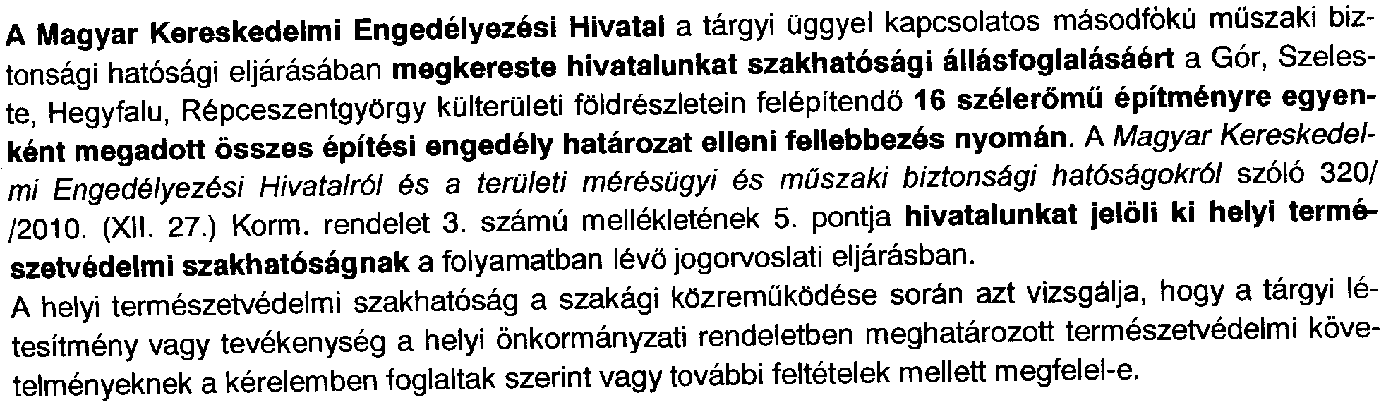 4 0224/6 es 0224/11 hrsz-u foldreszleteire tervezett 5Z1, 5Z2, 5Z4, 5Z5 es 5Z9 jelu szeleromuvek felepftesenek engedelyezesevel kapcsolatosan adott els6foku 165-6/2012.