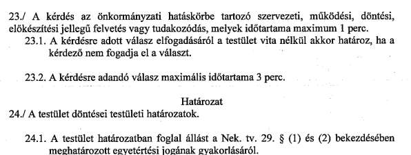 25.) A helyi nemzetiségi önkormányzat saját önkormányzat saját hatáskörében a települési önkormányzat rendeletében foglalt keretek között határozza meg: Közmeghallgatás A települési nemzetiségi