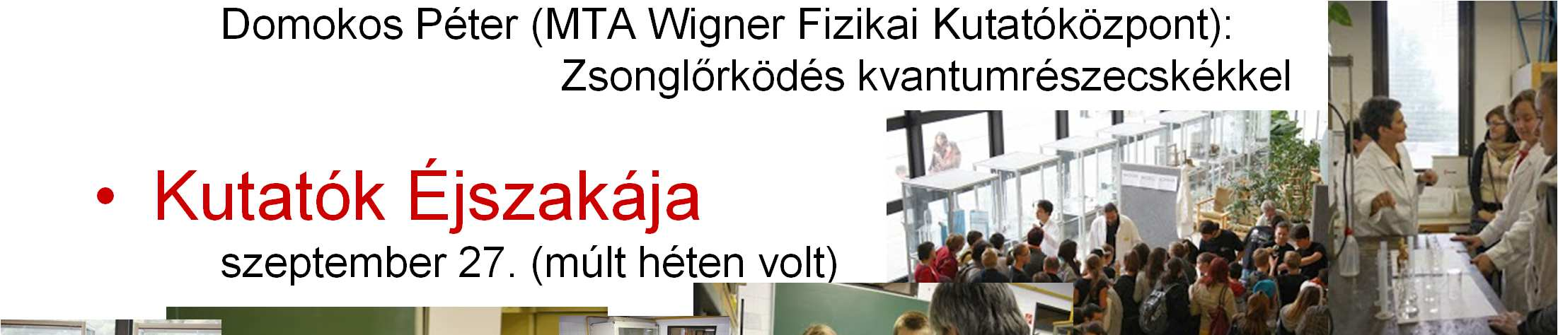 További programok AZ ATOMOKTÓL A CSILLAGOKIG Az ELTE Fizikai Intézetének