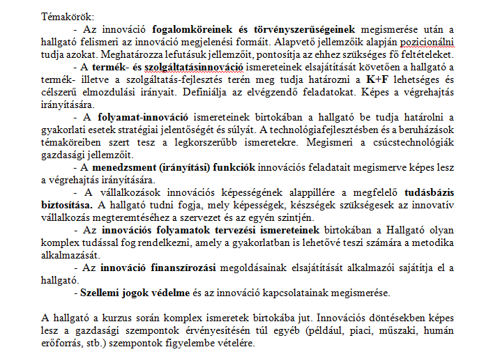 A tárgy jellemzői Vállalkozás Innováció o Alapfogalmak o K+F és