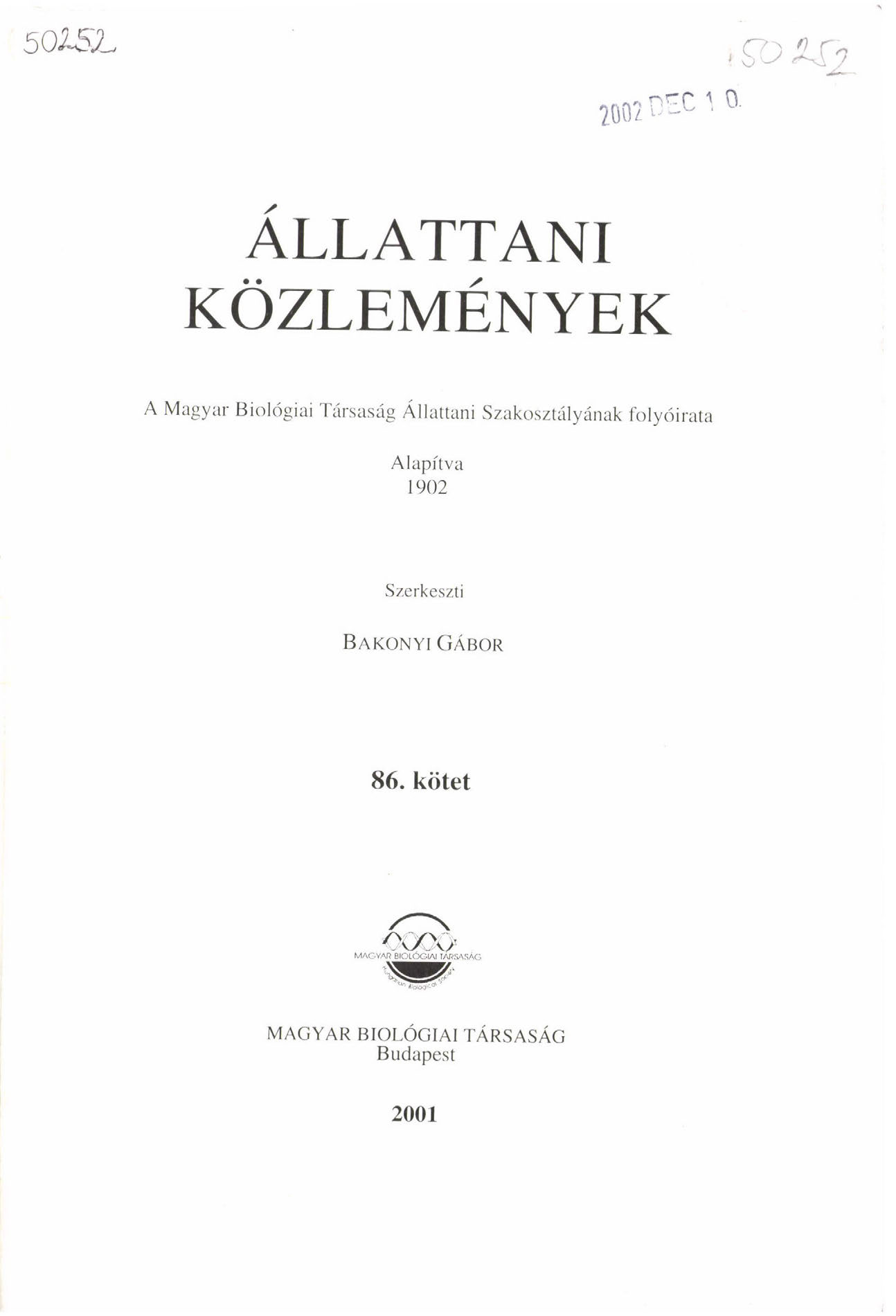 2007 ПЕС 1 О ÁLLATTANI KÖZLEMÉNYEK Magyar Biológiai Társaság Állattani Szakosztályának folyóirata