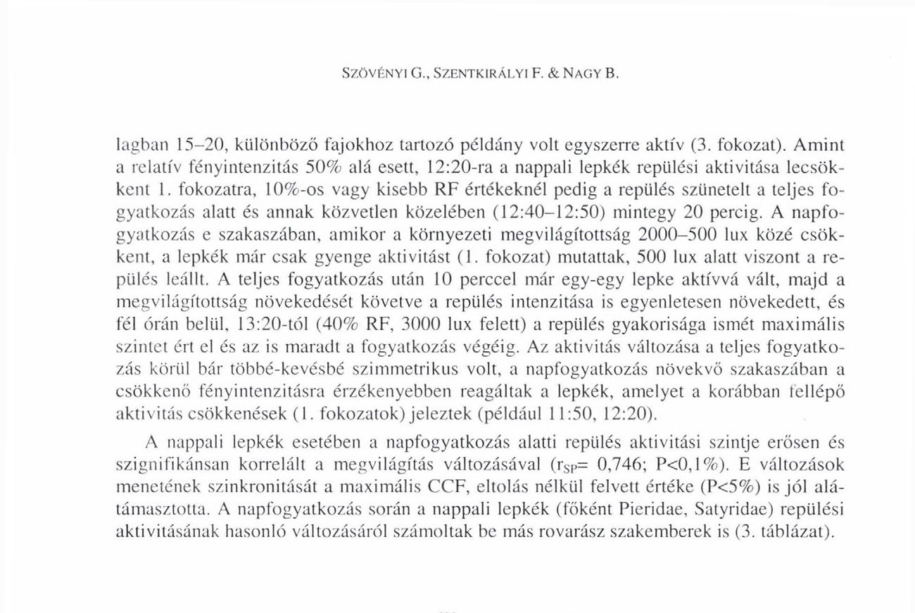 fokozatra, 10%-os vagy kisebb RF értékeknél pedig a repülés szünetelt a teljes fogyatkozás alatt és annak közvetlen közelében (12:40-12:50) mintegy 20 percig.