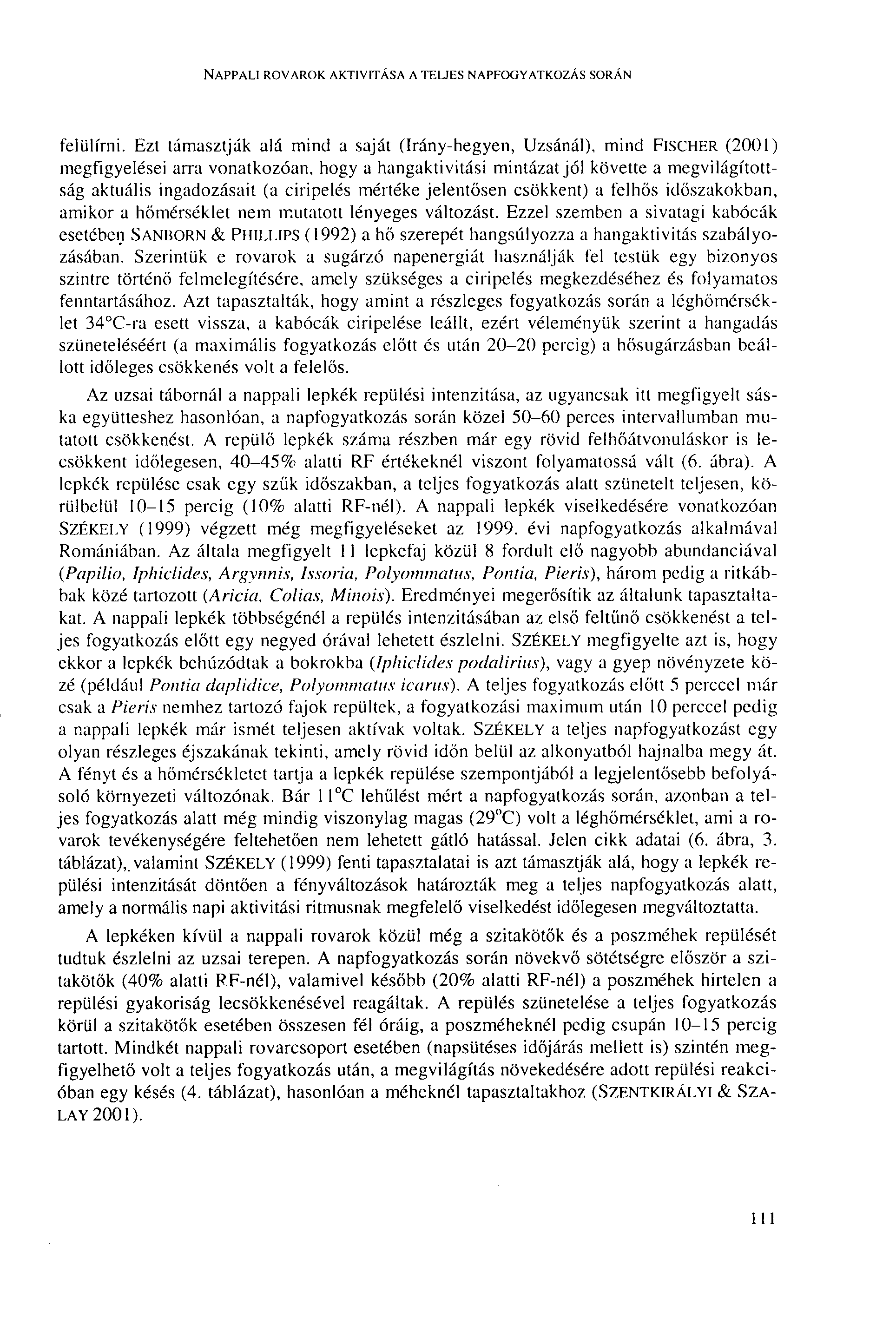 NAPPALI ROVAROK AKTIVITÁSA A TELJES NAPFOGYATKOZÁS SORÁN felülírni.