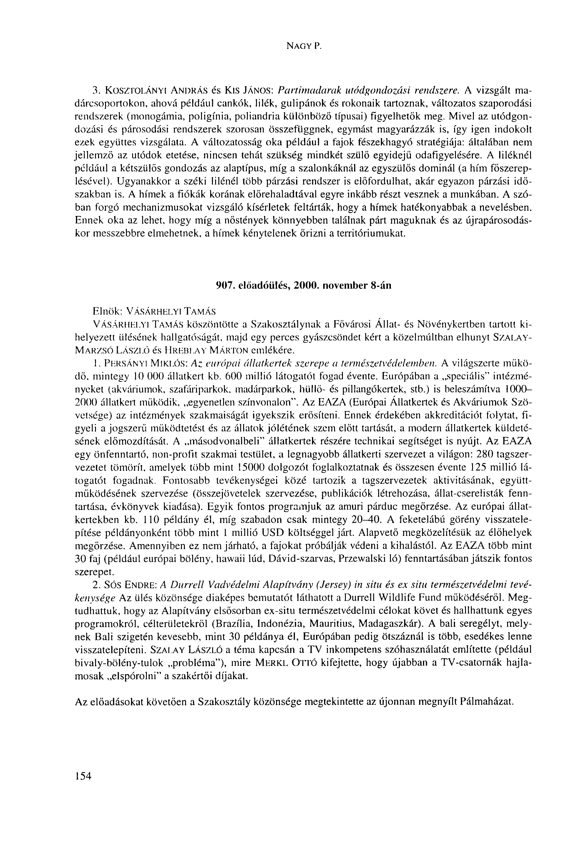 NAGY P. 3. KOSZTOLÁNYI ANDRÁS és Kis JÁNOS: Partimadarak Utódgondozási rendszere.