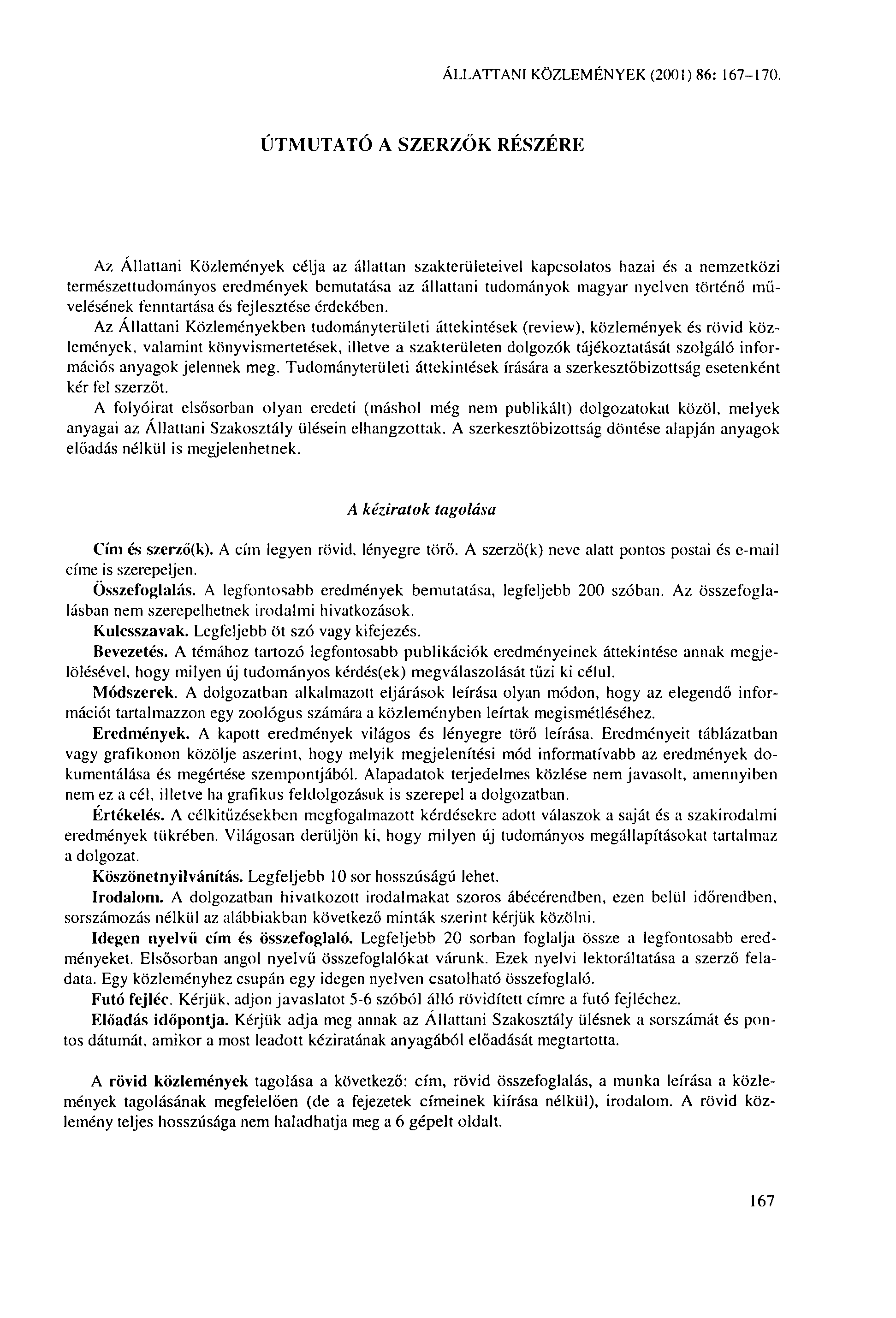 ÁLLATTANI KÖZLEMÉNYEK (2001) 86: 167-170.