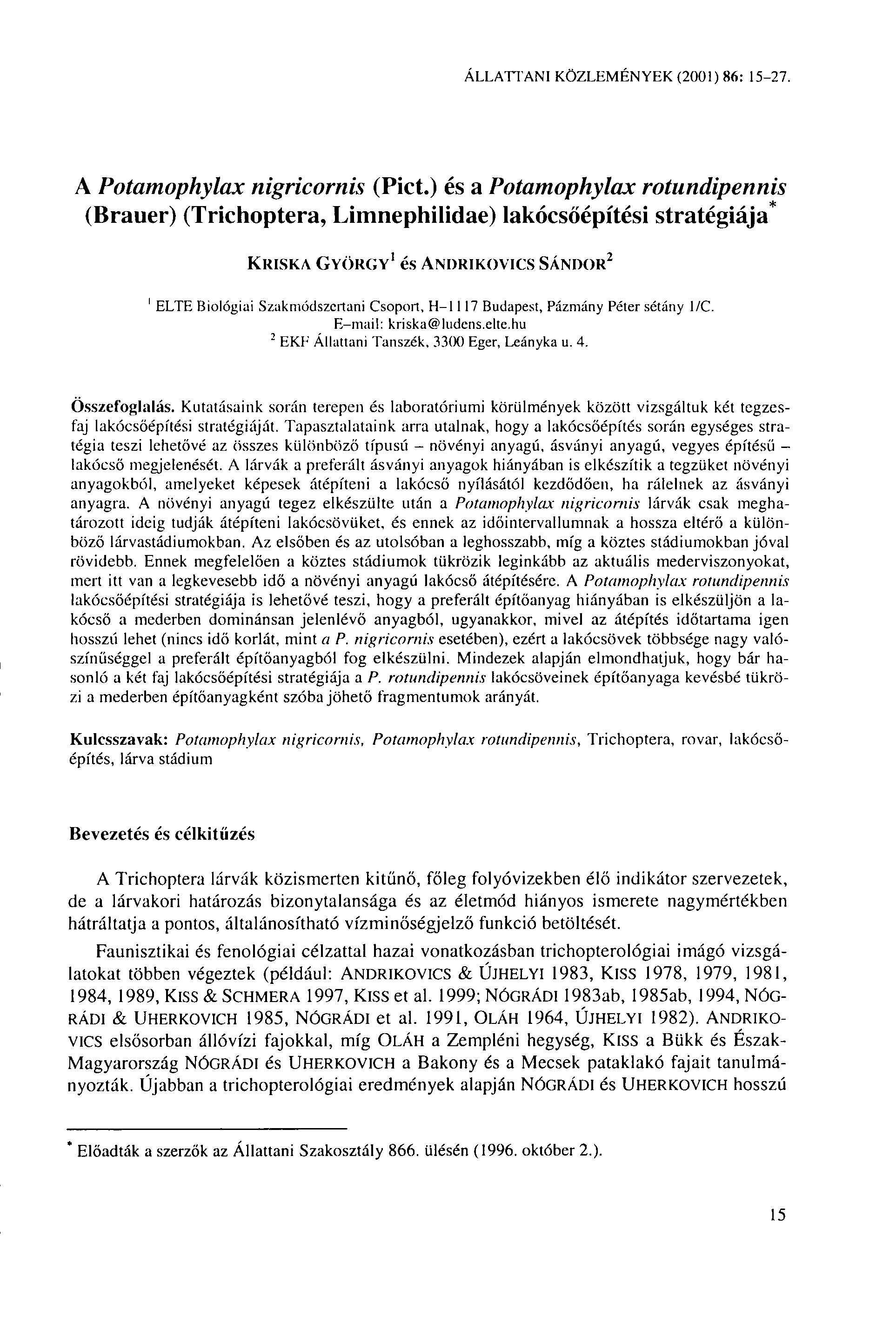 ÁLLATTANI KÖZLEMÉNYEK (2001) 86: 15-27. A Potamophylax nigricornis (Pict.