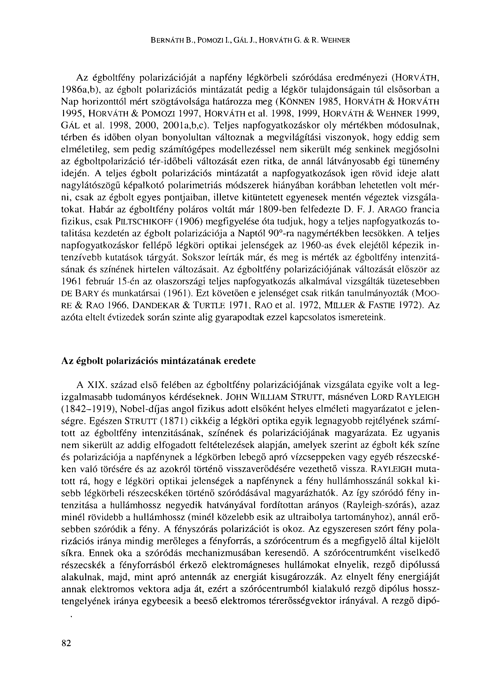 BERNÁTH В., POMOZI I., GÁL J., HORVÁTH G. & R.