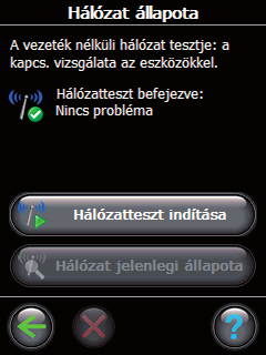 Válassza Állapot és diagnosztika 2. Válassza Hálózat 3. Válassza Hálózatteszt indítása A hálózatteszt befejezésekor a CC az elemes eszközök jelzésére vár.