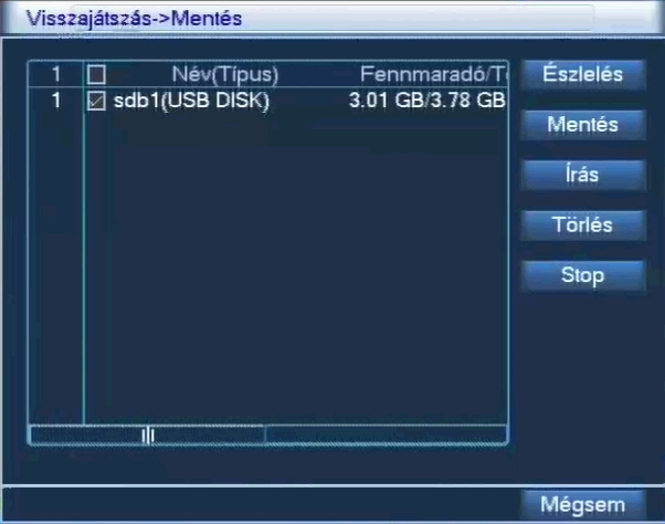 Észlelés: a DVR-hez csatlakoztatott USB-s eszközök keresése Írás: A megjelenő ablakban egy tetszőleges kamera kiválasztása után lehetőség van annak élő képét USB hordozóra